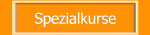 Spezialkurse